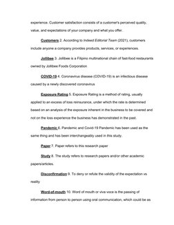 experience. Customer satisfaction consists of a customer's perceived quality,
value, and expectations of your company and wha