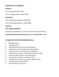 FORMACION ACADÉMICA 
Primaria:  
C.N. San Agustín (1993-1995) 
C.N. José Olaya Balandra (1996-1998) 
Secundaria: