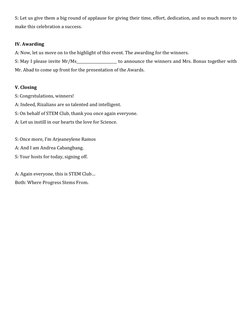 S: Let us give them a big round of applause for giving their time, effort, dedication, and so much more to
make this celebrat