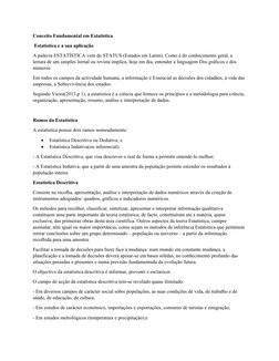 Conceito Fundamental em Estatística
 Estatística e a sua aplicação
A palavra ESTATÍSTICA vem do STATUS (Estados em Latim). Co