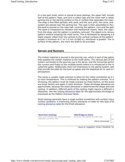 In a two-part mold, which is typical of sand castings, the upper half, includin
half of the pattern, flask, and core is cal