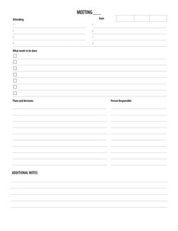 MEETING ___Attending                   Date  15263748What needs to be done






Plans and decisionsPerson Responsibl