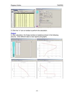 Pegasus Vertex
TADPRO
- 9 -
5. Click the ">" icon on toolbar to perform the calculation.
Output:
6. After cal