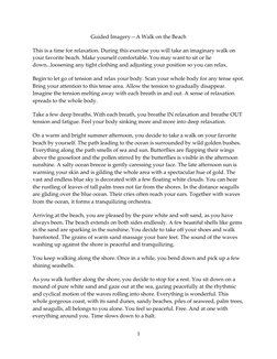 Guided Imagery—A Walk on the Beach 
This is a time for relaxation. During this exercise you will take an imaginary walk on 
y