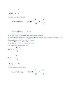 2 
Period 
= 
6 
Total Drawings = 2,000*12=24,000 
Interest on Drawing 
= 24,000 X 
6 
X 
6 
100 
12 
  
  
  
  
  
  
  
In