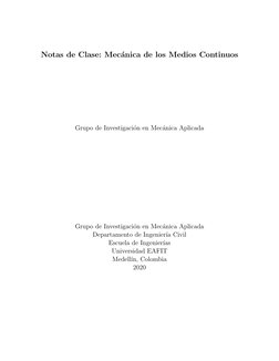 Notas de Clase: Mec´anica de los Medios Continuos
Grupo de Investigaci´on en Mec´anica Aplicada
Grupo de Investigaci´on en Me