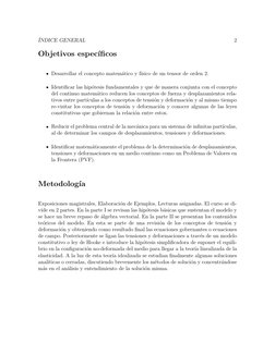 ´INDICE GENERAL
2
Objetivos espec´ıﬁcos
Desarrollar el concepto matem´atico y f´ısico de un tensor de orden 2.
Identiﬁcar las