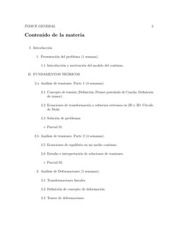 ´INDICE GENERAL
3
Contenido de la materia
I. Introducci´on
1. Presentaci´on del problema (1 semana).
1.1 Introducci´on y moti
