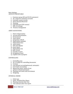 Basic Settings: 
ACCOUNT RECEIVABLE 
1.
Customer group (SD and FI/CO customers)
2.
No. ranges for customers accounts
3.
Custo