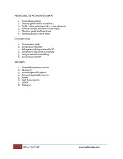 PROFITABILITY ACCOUNTING (PCA) 
1.
Controlling settings
2.
Dummy profit centre actual data
3.
Profit centre assignment of rev