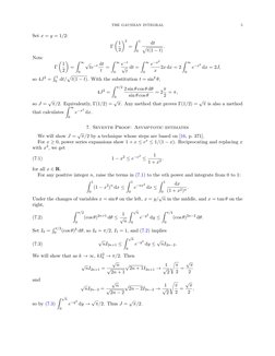 THE GAUSSIAN INTEGRAL
5
Set x = y = 1/2:
Γ
1
2
2
=
Z 1
0
dt
p
t(1 −t)
.
Note
Γ
1
2

=
Z ∞
0
√
te−t dt
t =
Z ∞
0
e−t
√
t d