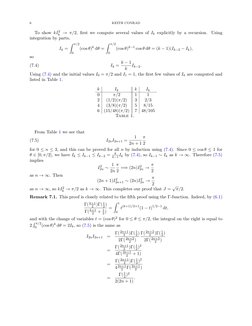 6
KEITH CONRAD
To show kI2
k →π/2, ﬁrst we compute several values of Ik explicitly by a recursion.
Using
integration by parts