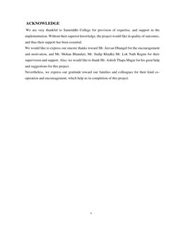v  
  
 ACKNOWLEDGE 
 We are very thankful to Samriddhi College for provision of expertise, and support in the 
implementatio