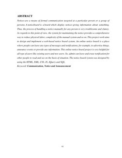 vi  
  
ABSTRACT 
Notices are a means of formal communication targeted at a particular person or a group of 
persons. A notic