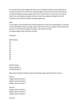 You need to record their oxygen level after every round.After trainees are finished with all 
rounds, calculate for each trai