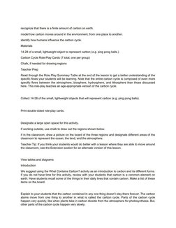 recognize that there is a finite amount of carbon on earth.
model how carbon moves around in the environment, from one place