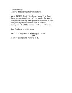 Type of hazard: 
Class ‘B’ fire due to petroleum products.
As per IS 2190  this is High Hazard so two 9 ltr foam 
chemical/me