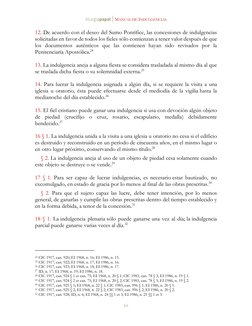 liturgiapapal | MANUAL DE INDULGENCIAS 
 
10 
12. De acuerdo con el deseo del Sumo Pontífice, las concesiones de indulgencias