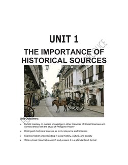 UNIT 1
THE IMPORTANCE OF
HISTORICAL SOURCES
Unit Outcomes:

Exhibit mastery on current knowledge in other branches of Social
