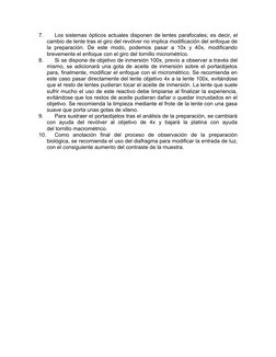 7.
Los sistemas ópticos actuales disponen de lentes parafocales; es decir, el
cambio de lente tras el giro del revólver no im