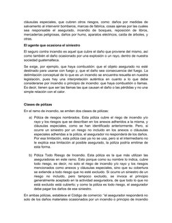 cláusulas especiales, que cubren otros riesgos, como: daños por medidas de
salvamento al intervenir bomberos, marcas de fábri