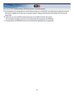 2011 >D 2.0 TCI-R > Sistema Airbag > Información general > Información general
9. El despliegue del airbag lateral vendrá d