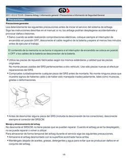 2011 >D 2.0 TCI-R > Sistema Airbag > Información general > Precauciones e Información de Seguridad General
Precauciones
Pre