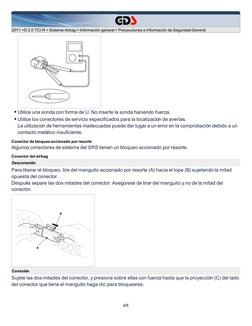 2011 >D 2.0 TCI-R > Sistema Airbag > Información general > Precauciones e Información de Seguridad General
●Utilice una son