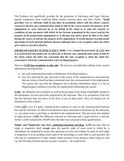 The Evidence Act specifically provides for the protection of Advocates and Legal Advisers
against  compulsion  from  testifyi