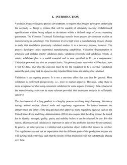 1. INTRODUCTION
Validation begins with good process development. It requires that process developers understand 
the necessit