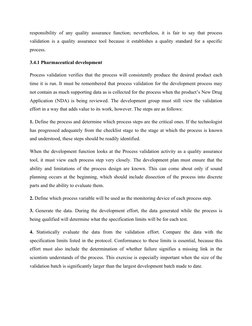 responsibility of any quality assurance function; nevertheless, it is fair to say that process 
validation is a quality assur