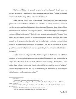 The book of Matthew is generally accepted as a Gospel genre.21 Gospel genre was
officially accepted as “a unique literary gen
