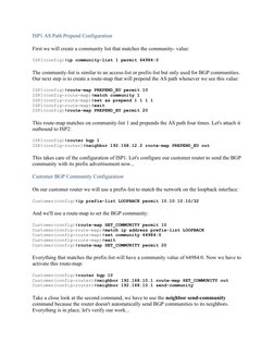 ISP1 AS Path Prepend Configuration
First we will create a community list that matches the community- value:
ISP1(config)#ip c