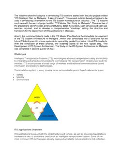 The initiative taken by Malaysia in developing ITS solutions started with the pilot project entitled 
"ITS Strategic Plan for
