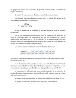 los grupos de estudio con un mínimo de garantía. Reducir costes o aumentar la
rapidez del estudio.
El tamaño de una muestra e