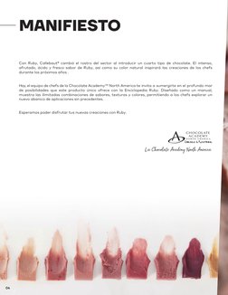 La Chocolate Academy North America
MANIFIESTO
Con Ruby, Callebaut® cam
bió el rostro del sector al introducir un cuarto tipo