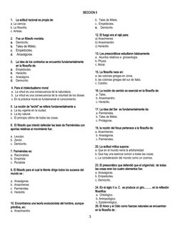 SECCION II
1.
La actitud racional es propia de:
a. La ciencia
b. La filosofía.
c. Ambas.
2.
Fue un filósofo monista.
a.
Demóc
