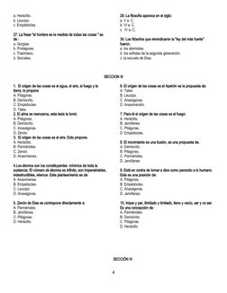 a. Heráclito.
b. Leucipo.
c. Empédocles.
27. La frase "el hombre es la medida de todas las cosas " es 
de :
a. Gorgias.
b. Pr