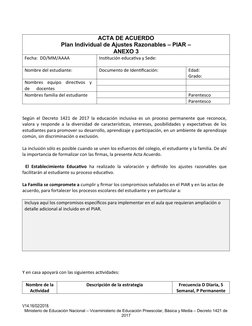 ACTA DE ACUERDO 
Plan Individual de Ajustes Razonables – PIAR –
ANEXO 3 
Fecha:  DD/MM/AAAA
Institución educativa y Sede: 
No