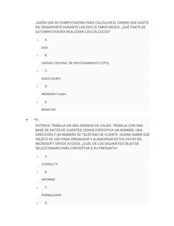 JASÓN USA SU COMPUTADORA PARA CALCULAR EL DINERO QUE GASTÓ 
EN TRANSPORTE DURANTE LOS DOS ÚLTIMOS MESES. ¿QUÉ PARTE DE 
LA CO