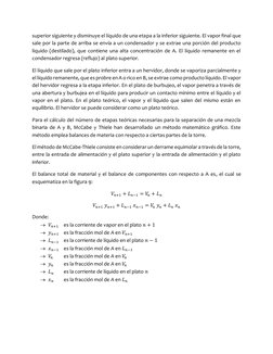 superior siguiente y disminuye el líquido de una etapa a la inferior siguiente. El vapor final que 
sale por la parte de arri