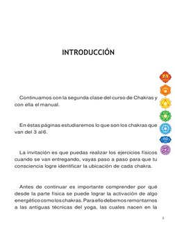 3 
 
 
 
 
 
 
 
 
 
INTRODUCCIÓN 
 
 
 
 
 
 
 
 
 
 
 
Continuamos con la segunda clase del curso de Chakras y 
con ella el