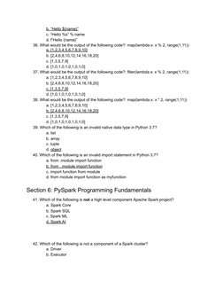 b. “Hello ${name}”
c. “Hello %s” % name
d. f“Hello {name}”
36. What would be the output of the following code?: map(lambda x: