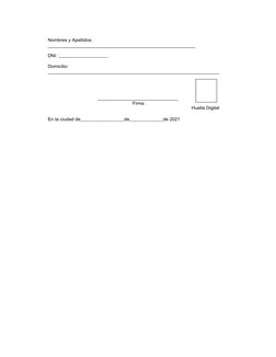 Nombres y Apellidos:
DNI:                                             
 
 
Domicilio:
Firma
En la ciudad de