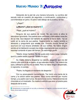 NUEVO MUNDO 7: DEFENSOR 
 
 6 
Goteando de la piel de una manera torturante. La sombra del 
escudo rodó en cuestión de segund