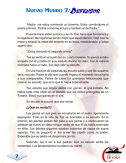 NUEVO MUNDO 7: DEFENSOR 
 
 7 
“Madre, me estoy comiendo un brownie. Estoy comiéndome el 
postre primero. Podría comerme el t