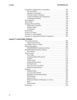 Contents
SOLIDWORKS 2016
vi
Using Part Configurations in Assemblies. . . . . . . . . . . . . . . . . . . . . 183
The Second P
