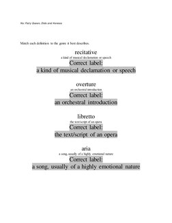 No: Fairy Queen, Dido and Aeneas 
 
 
 
 
 
Match each definition to the genre it best describes. 
 
recitative 
a kind of mu