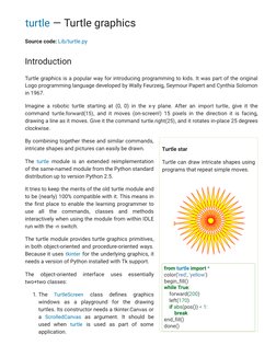 Turtle star
Turtle can draw intricate shapes using
programs that repeat simple
moves.
turtle — Turtle graphics
Source code: L