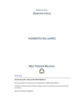 DERECHO FISCAL
DERECHO FISCAL
HUMBERTO SOL JUAREZ
RED TERCER MILENIO
AVISO LEGAL
Derechos Reservados © 2012, por RED TERCER M